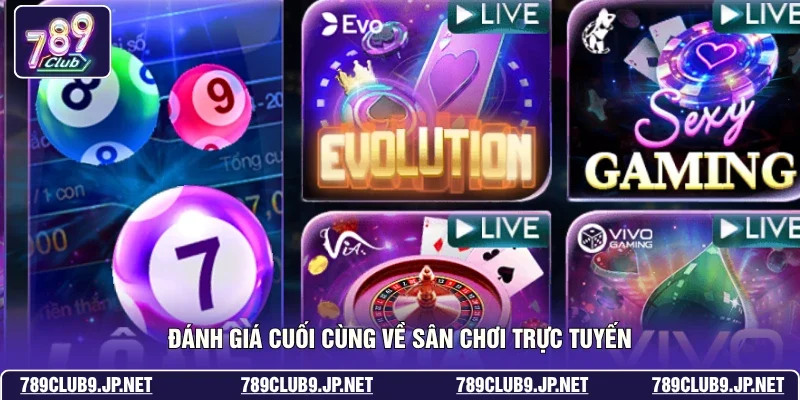 Đánh giá cuối cùng về sân chơi trực tuyến