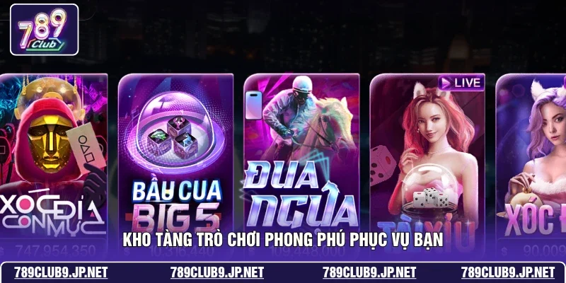 Kho tàng trò chơi phong phú phục vụ bạn